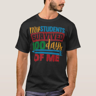 Camiseta My Students Survived 100 Days of Me Funny Teacher 