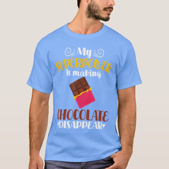 Camiseta My Superpower Is Making Chocolate Disappear Funny  (Anverso)