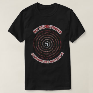 Camiseta My Superpower is Memorizing Pi Digits