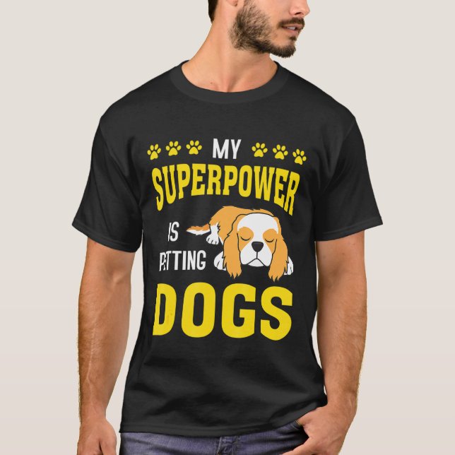 Camiseta My Superpower Is Petting Spaniel Dog (Anverso)