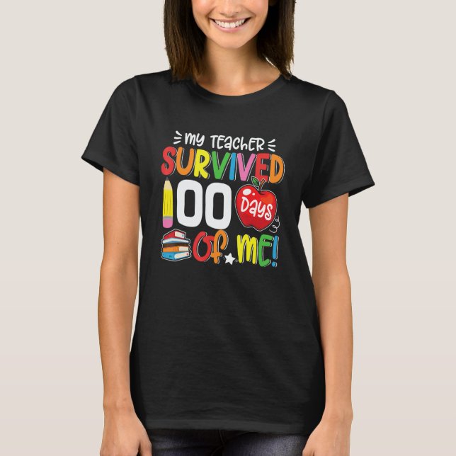 Camiseta My Teacher Survived 100 Days Of Me 100th Day Of Sc (Anverso)