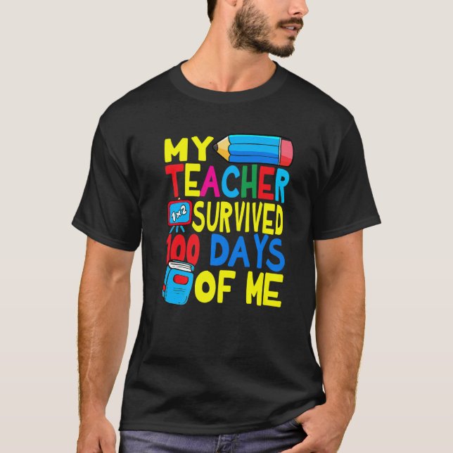 Camiseta My Teacher Survived 100 Days Of Me 100th Day Party (Anverso)