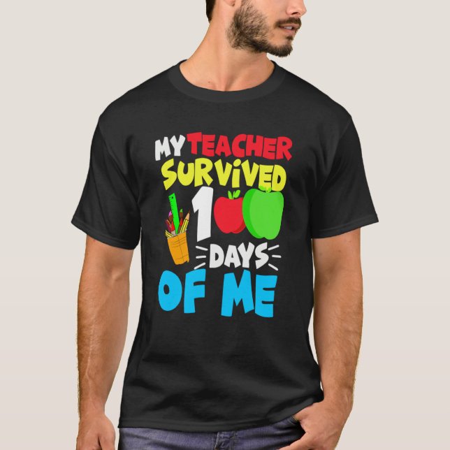 Camiseta My Teacher Survived 100 Days of Me Happy100th Day  (Anverso)
