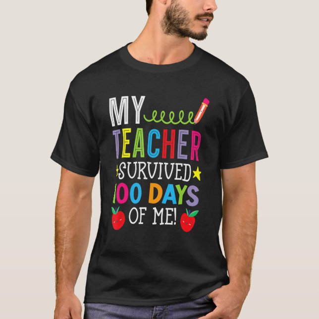 Camiseta My Teacher Survived 100 Days Of Me Student Pupil (Anverso)