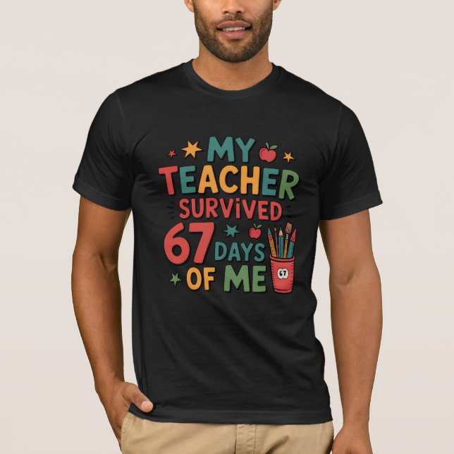 Camiseta My Teacher Survived 67 Days of Me (Anverso)