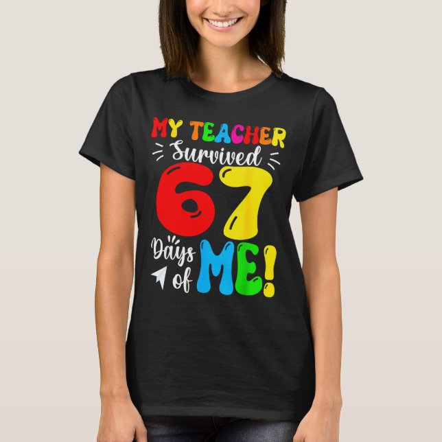 Camiseta My Teacher Survived 67 Days Of Me Funny Students T (Anverso)