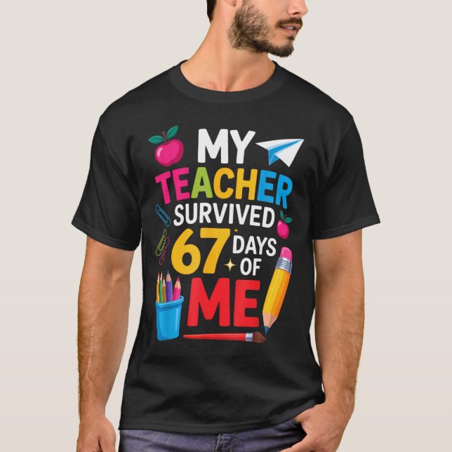 Camiseta My Teacher Survived 67 Days Of Me Funny Teacher Ap (Anverso)