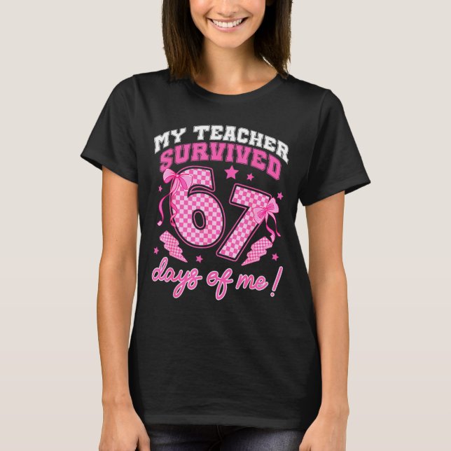 Camiseta My Teacher Survived 67 Days Of Me Six Seven Meme C (Anverso)