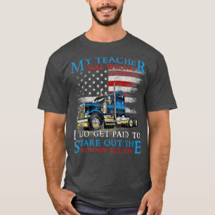 Camiseta My Teacher Was Wrong Trucker Funny Mens Truck Dri