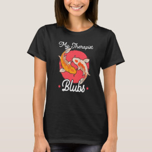 Camiseta My Therapist Blubs Japan Koi Carp Nishikigoi Fi
