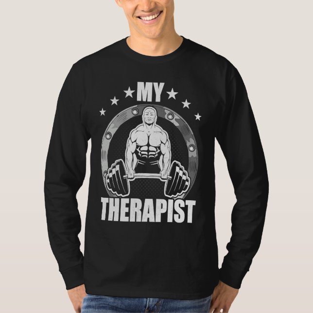 Camiseta My Therapist Bodybuilding Weightlifting Workout (Anverso)