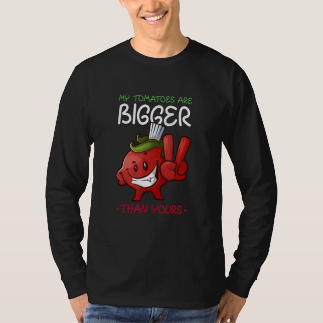 Camiseta My Tomatoes Are Bigger Than Yours Plant Tomato (Anverso)