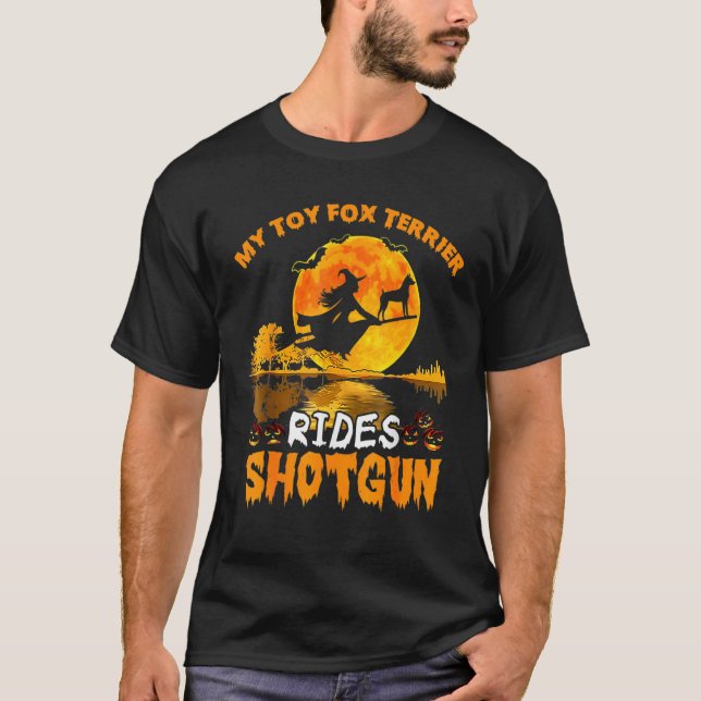 Camiseta My Toy Fox Terrier Dog Rides Shotgun Witch Hallowe (Anverso)