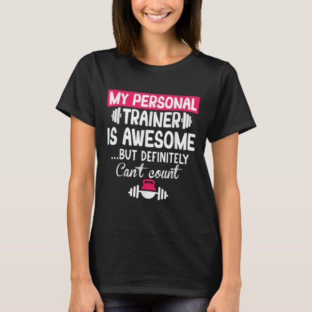 Camiseta My Trainer Is Awesome But Can't Count Funny Gym  (Anverso)