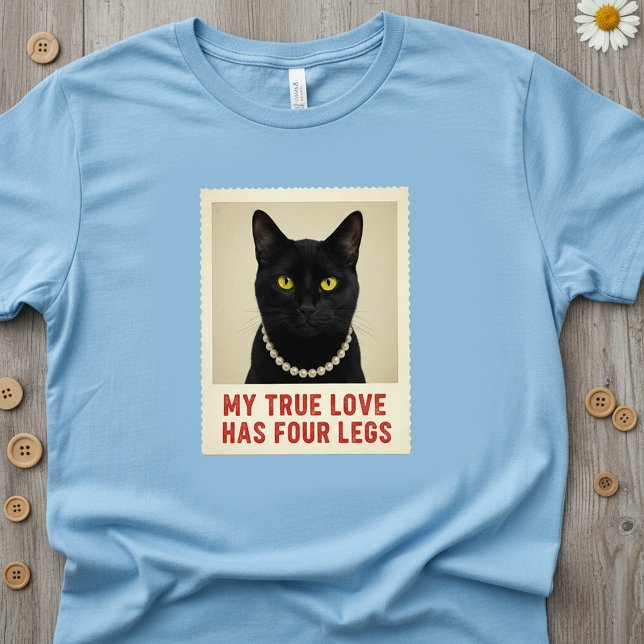 Camiseta My True Love Has Four Legs Black Cat Photo Pearl  (Subido por el creador)