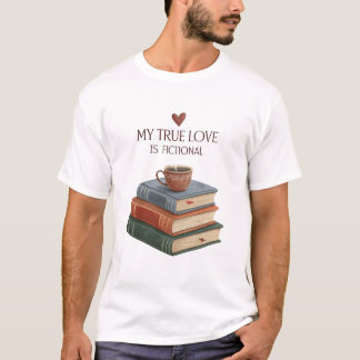 Camiseta My True Love is Fiction books with a coffee