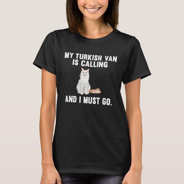 Camiseta My Turkish Van Is Calling And i Must Go Cat (Anverso)