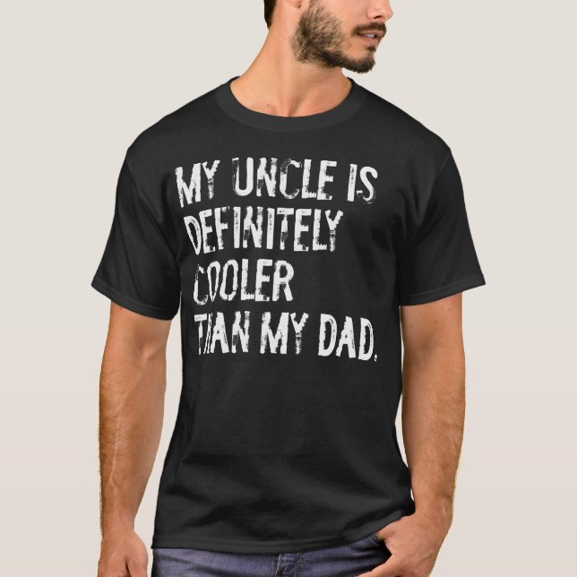 Camiseta My Uncle Is Definitely Cooler Than My Dad Niece Ne (Anverso)