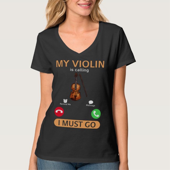 Camiseta My Violin Is Calling I Must Go  Violinist Violin P (Anverso)
