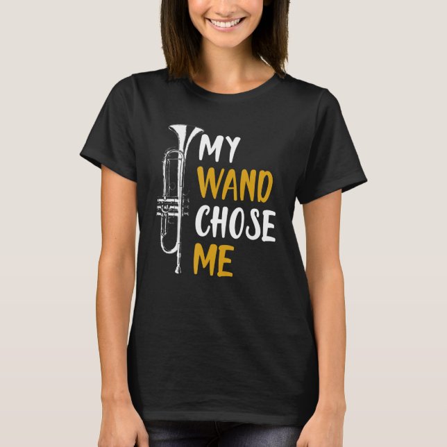 Camiseta My Wand Chose Me Trumpet Shirt Funny Gift (Anverso)