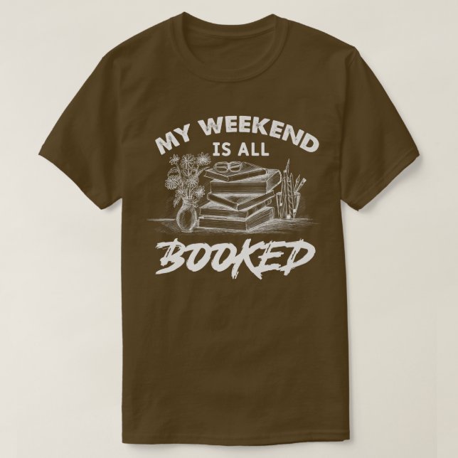 Camiseta My weekend is all booked, book lovers  (Diseño del anverso)