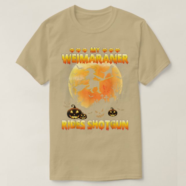 Camiseta My Weimaraner Rides Shotgun Witch Broomstick H (Diseño del anverso)