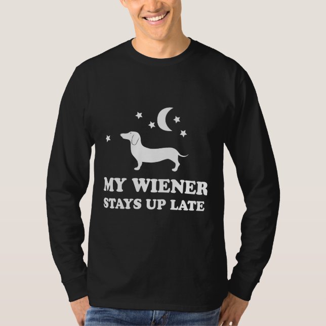 Camiseta My Wiener Stays Up Late Dachshund (Anverso)