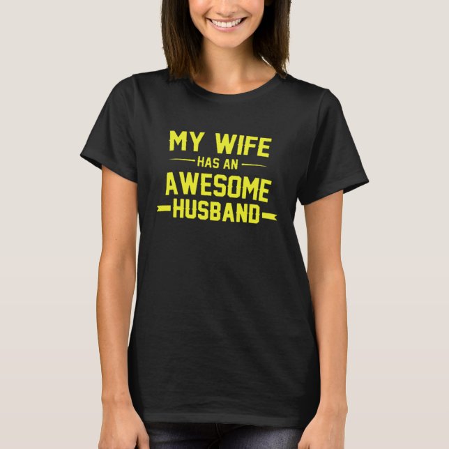 Camiseta My Wife Has An Awesome Husband For Dad 1 (Anverso)