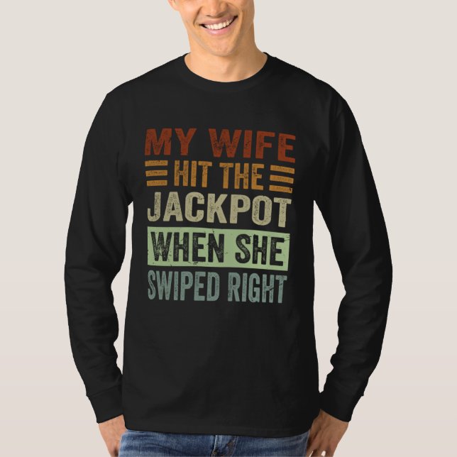 Camiseta My Wife Hit The Jackpot When She Swiped Right    1 (Anverso)