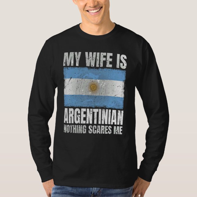 Camiseta My Wife Is Argentinian Nothing Scares Me Argentina (Anverso)