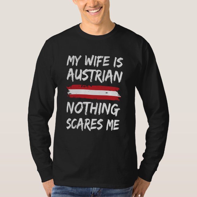 Camiseta My Wife Is Austrian Nothing Scares Me Austria Flag (Anverso)