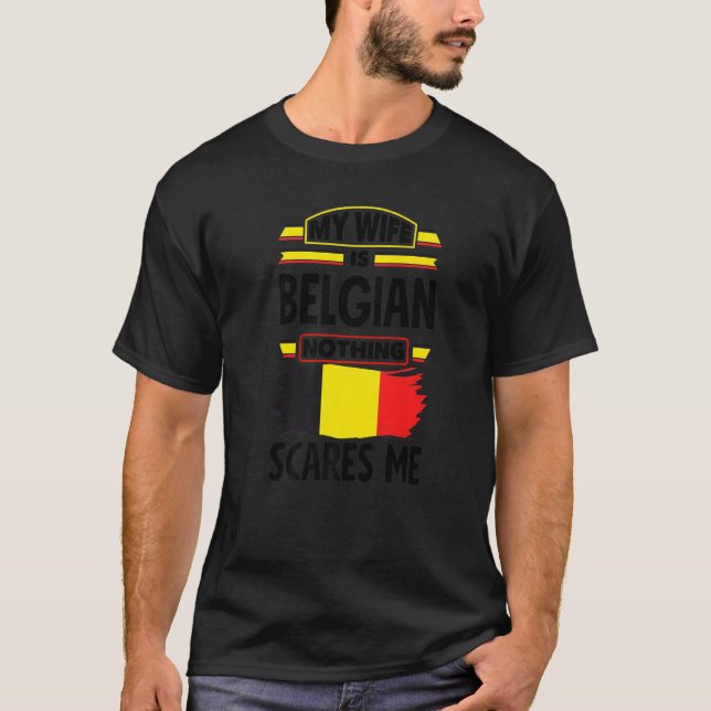 Camiseta My Wife Is Belgian Nothing Scares Me Belgium Belgi (Anverso)