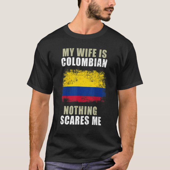 Camiseta My Wife Is Colombian Nothing Scares Me (Anverso)
