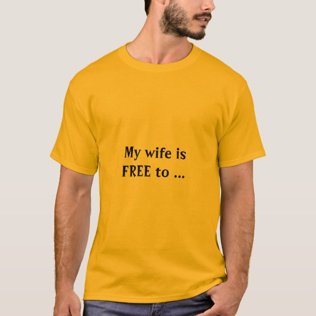 Camiseta my wife is free (Anverso)