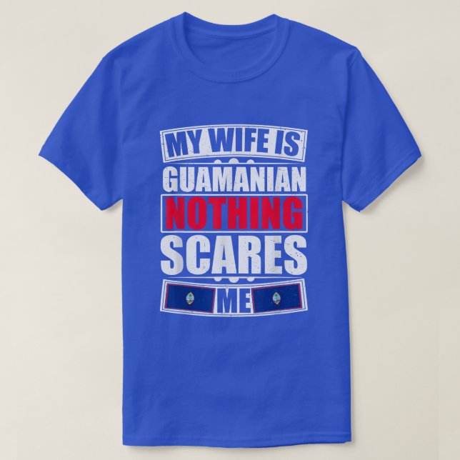 Camiseta My Wife Is Guamanian Nothing Scares Me Guam Flag  (Diseño del anverso)