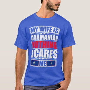 Camiseta My Wife Is Guamanian Nothing Scares Me Guam Flag 