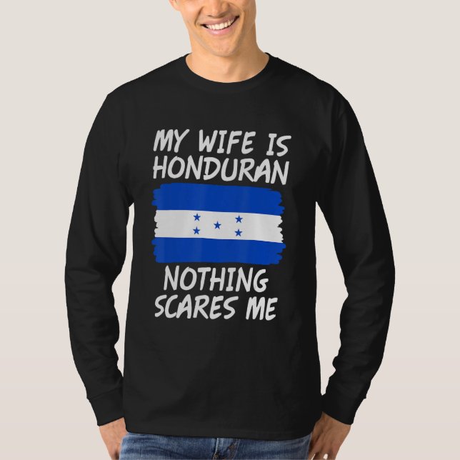 Camiseta My Wife Is Honduran Nothing Scares Me Honduras Fla (Anverso)