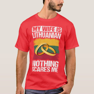 Camiseta My Wife Is Lithuanian Nothing Scares Me family