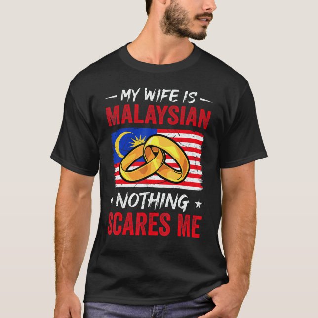 Camiseta My Wife Is Malaysian Nothing Scares Me Malaysia Hu (Anverso)