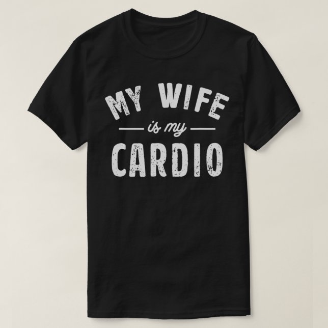 Camiseta My Wife Is My Cardio  (Diseño del anverso)