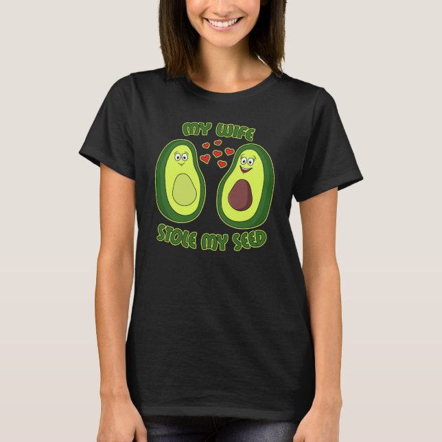 Camiseta My Wife Stole My Seed Avocado (Anverso)