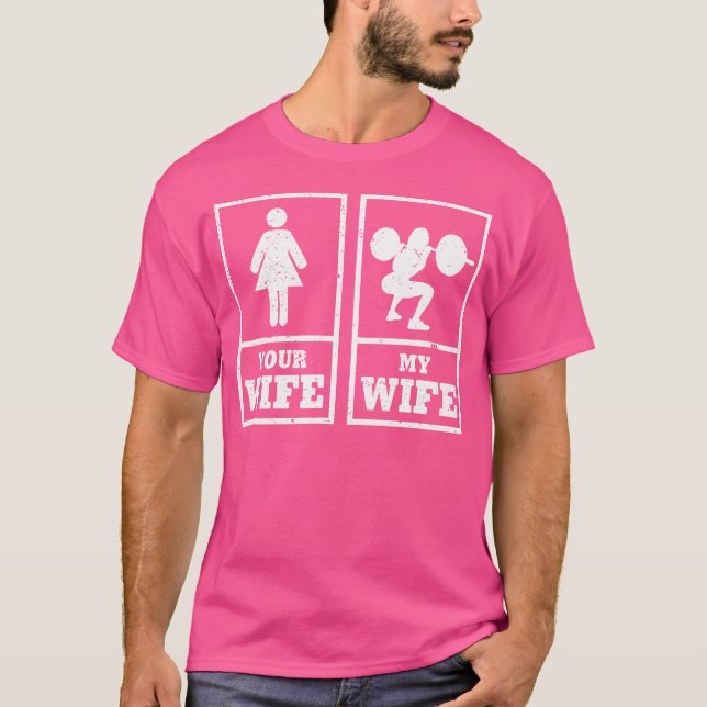 Camiseta My Wife Your Wife Weightlifting Bodybuilder (Anverso)