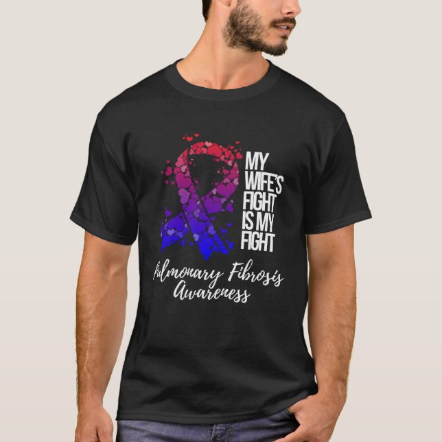 Camiseta My Wifeu2019s Fight Is My Fight Pulmonary Fibrosis (Anverso)