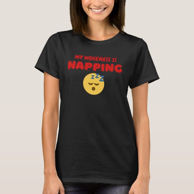 Camiseta My wokeness is napping (Anverso)