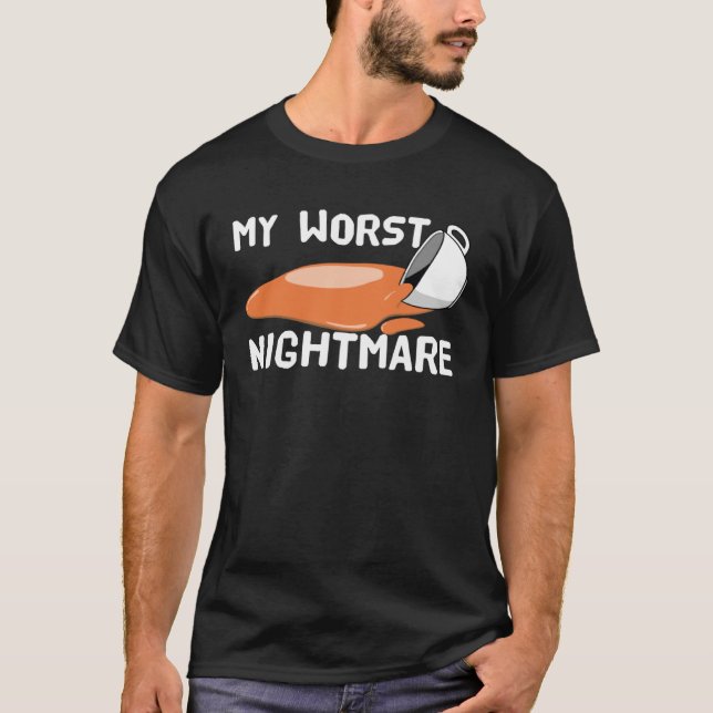Camiseta My Worst Nightmare  Idea for a Coffee (Anverso)