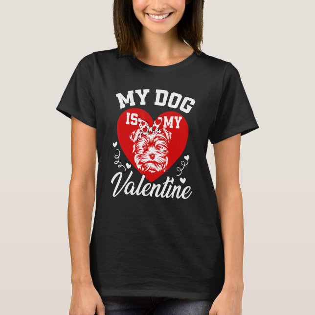 Camiseta My Yorkie Is My Valentine Dog  Valentines Day (Anverso)