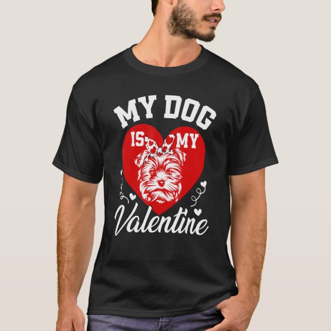 Camiseta My Yorkie Is My Valentine Dog  Valentines Day (Anverso)