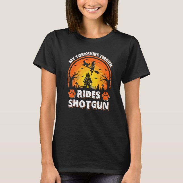 Camiseta My Yorkshire Terrier Dog Ride Witch Shotgun Hallow (Anverso)