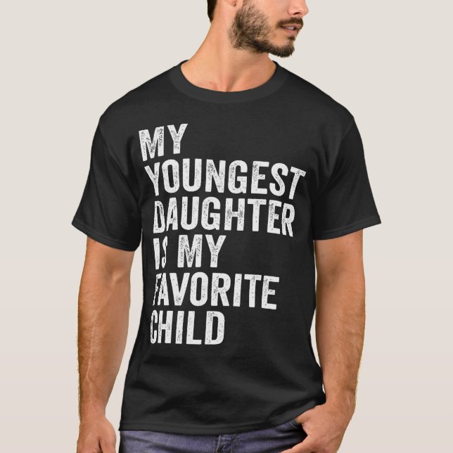 Camiseta My Youngest Daughter Is My Favorite Child (Anverso)