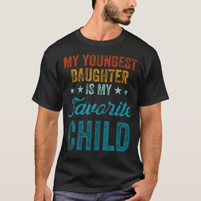 Camiseta My Youngest Daughter Is My Favorite Child Funny Pa (Anverso)